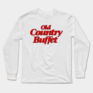 Old Country Buffet Long Sleeve T-Shirt